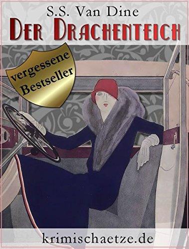 Der Drachenteich: Ein Fall für Philo Vance. Kriminalroman aus New York. (krimischaetze.de)