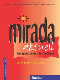 Mirada aktuell: Ein Spanischkurs für Anfänger / Lehr- und Arbeitsbuch - Schulbuchausgabe