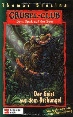 Grusel-Club - Dem Spuk auf der Spur, Band 04: Der Geist aus dem Dschungel: BD 4