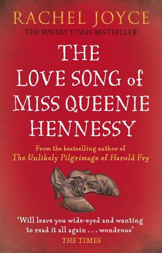 The Love Song of Miss Queenie Hennessy: Or the letter that was never sent to Harold Fry