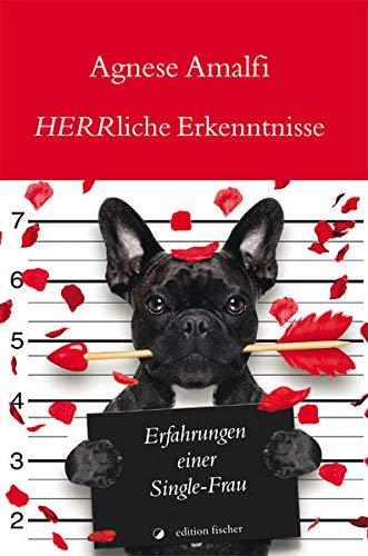 HERRliche Erkenntnisse: Erfahrungen einer Single-Frau