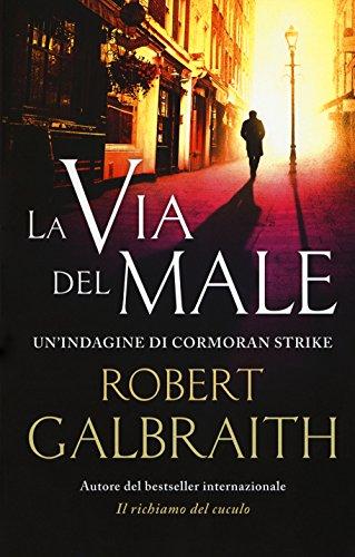 La via del male. Un'indagine di Cormoran Strike