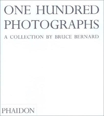 One Hundred Photographs: A Collection by Bruce Bernard (Photography)