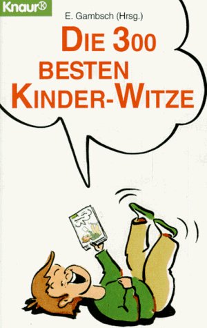 Die 300 besten Kinder- Witze.