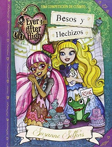 Besos y hechizos (Serie Ever After High)