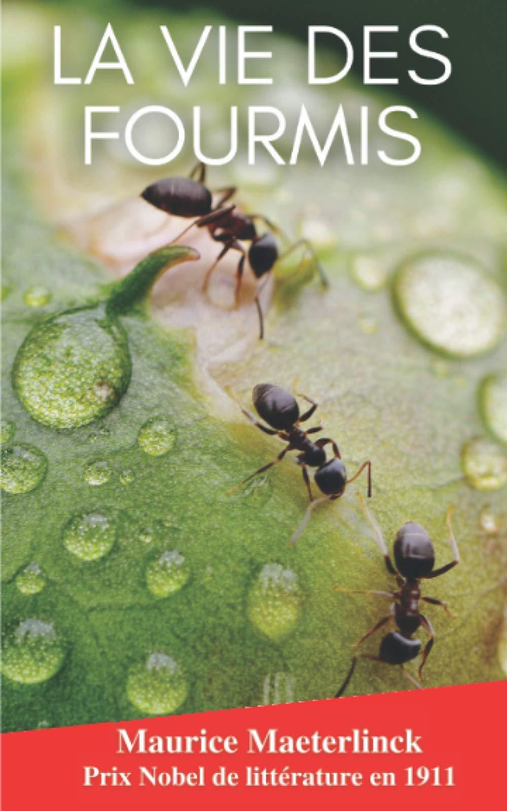 La Vie Des Fourmis: De Maurice Maeterlinck-un livre passionnant sur les fourmis-insecte-annoté biographie