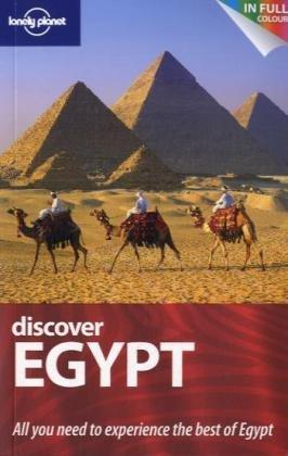 Discover Egypt (Lonely Planet Discover Guides): All you need to experience the best of Egypt (Country Regional Guides)