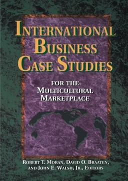 International Business Case Studies For the Multicultural Marketplace (Managing Cultural Differences)