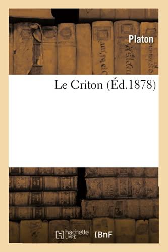 Le Criton (Éd.1878) (Philosophie)