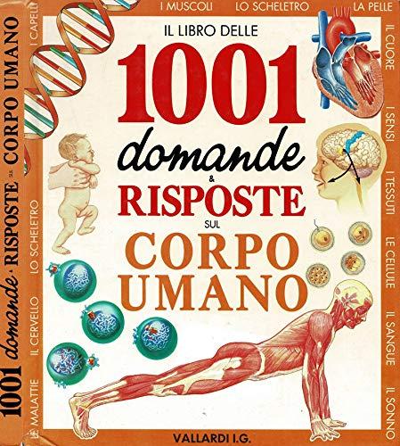 Milleuno domande e risposte sul corpo umano