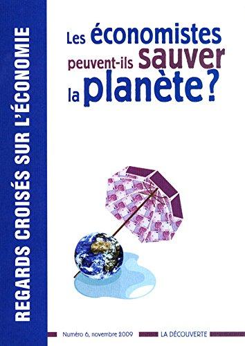 Regards croisés sur l'économie, n° 6. Les économistes peuvent-ils changer la planète ?