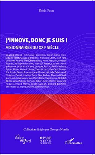 J'innove, donc je suis ! : visionnaires du XXIe siècle