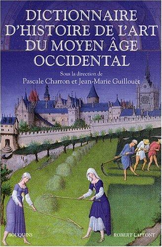 Dictionnaire d'histoire de l'art du Moyen Age occidental