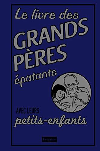 Le livre des grands-pères épatants avec leurs petits-enfants