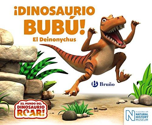 ¡Dinosaurio Bubú! El Deinonycus (Castellano - A PARTIR DE 0 AÑOS - CUENTOS - Otros libros)