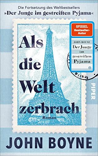 Als die Welt zerbrach: Roman | Die Fortsetzung des Bestsellers »Der Junge im gestreiften Pyjama«