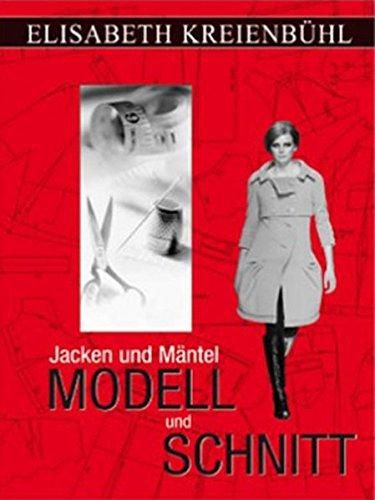 Modell und Schnitt Band 1: Jacken und Mäntel