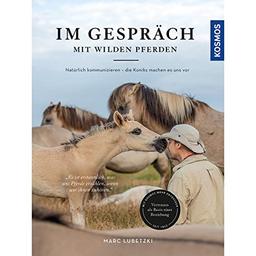 Im Gespräch mit wilden Pferden: Natürlich kommunizieren - die Koniks machen es uns vor