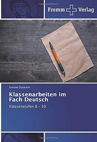 Klassenarbeiten im Fach Deutsch: Klassenstufen 8 - 10