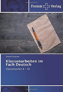 Klassenarbeiten im Fach Deutsch: Klassenstufen 8 - 10