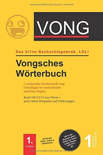 VONG - Vongsches Wörterbuch: Das kl1ne Nachlagewerk, LOL ! (Auflage, Band 1)