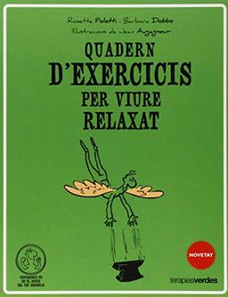 Qüadern d'exercicis per viure relaxat (Terapias Quaderns d'exercicis)