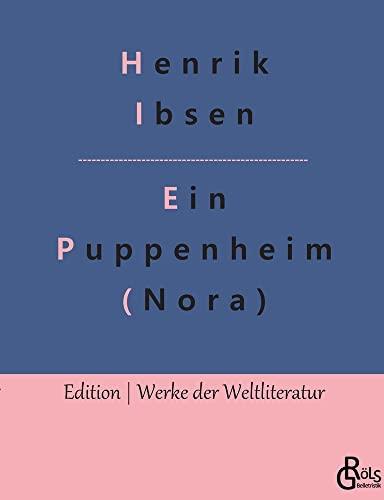 Nora: Ein Puppenheim (Edition Werke der Weltliteratur)