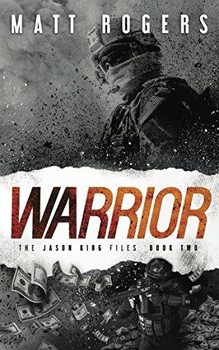 Warrior: A Jason King Thriller (The Jason King Files, Band 2)