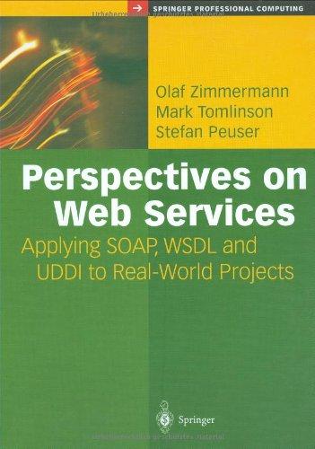 Perspectives on Web Services: Applying SOAP, WSDL and UDDI to Real-World Projects (Springer Professional Computing)