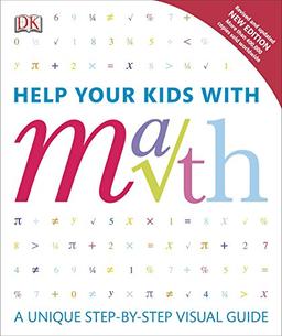 Help Your Kids with Math: A Unique Step-by-Step Visual Guide