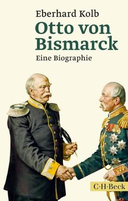 Otto von Bismarck: Eine Biographie