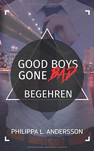 Good Boys Gone Bad - Begehren (GBGB, Band 1)