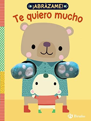 ¡Abrázame! Te quiero mucho (Castellano - A PARTIR DE 0 AÑOS - MANIPULATIVOS (LIBROS PARA TOCAR Y JUGAR), POP-UPS - Otros libros)