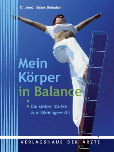 Mein Körper in Balance: Die 7 Stufen zum Gleichgewicht - Abnehmen auf sanfte Weise