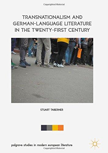 Transnationalism and German-Language Literature in the Twenty-First Century (Palgrave Studies in Modern European Literature)