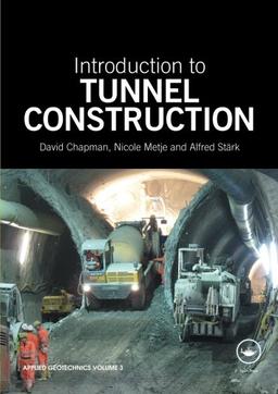 Introduction To Tunnel Construction (Applied Geotechnics)