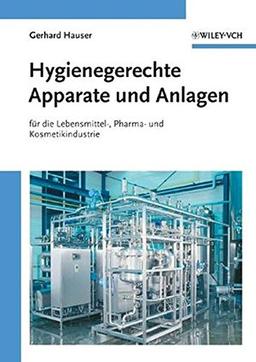 Hygienische Produktion. Band 2: Hygienegerechte Apparate und Anlagen