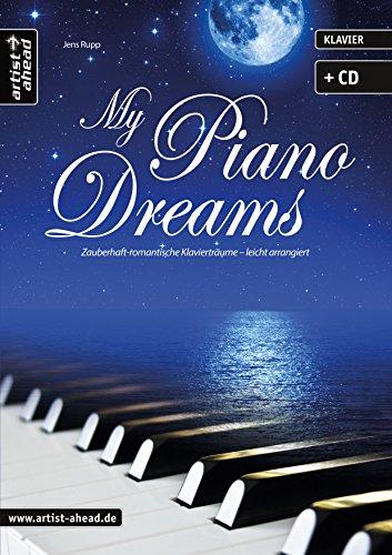 My Piano Dreams: Zauberhaft-romantische Klavierträume - leicht arrangiert (inkl. Audio-CD). Musiknoten. Songbook.