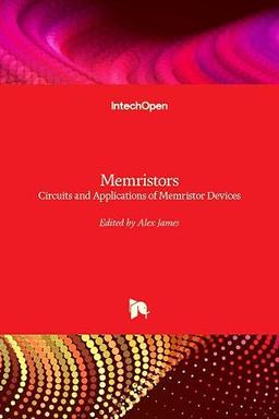 Memristors: Circuits and Applications of Memristor Devices