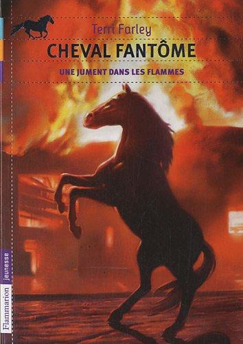 Cheval fantôme. Vol. 3. Une jument dans les flammes