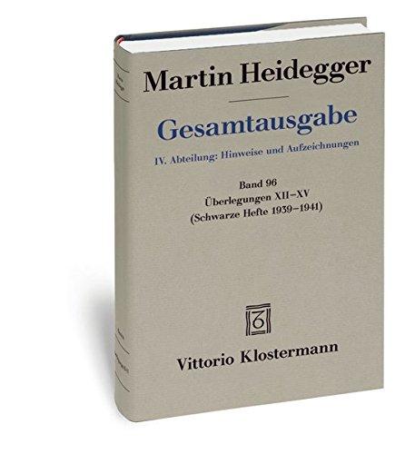 Gesamtausgabe. 4 Abteilungen / Überlegungen XII - XV: (Schwarze Hefte 1939-1941) (Martin Heidegger Gesamtausgabe)