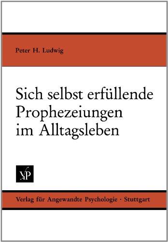 Sich selbst erfüllende Prophezeiungen im Alltagsleben