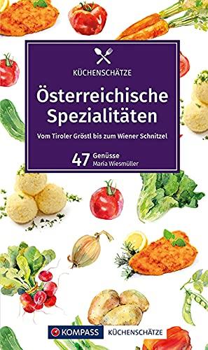 Österreichische Spezialitäten: Die beliebtesten Rezepte der Original-Österreichischen Küche (KOMPASS-Kochbücher, Band 1700)