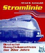 Stromlinien-Album. Deutsche Dampflokomotiven der 30er Jahre