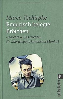 Empirisch belegte Brötchen: Gedichte und Geschichten (in überwiegend komischer Manier)