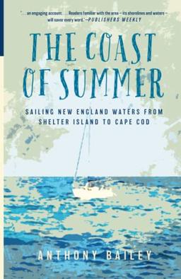 The Coast of Summer: Sailing New England Waters from Shelter Island to Cape Cod