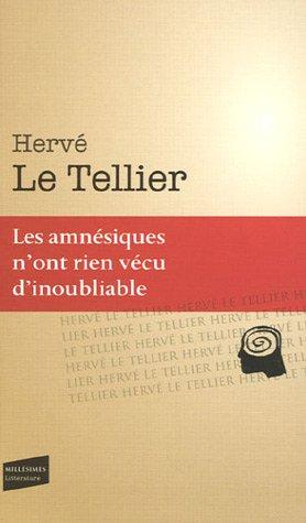 Les amnésiques n'ont rien vécu d'inoubliable ou Mille réponses à la question A quoi tu penses ?