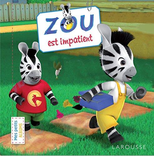 Zou est impatient