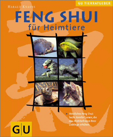 Feng Shui für Heimtiere (GU Tier-Ratgeber)