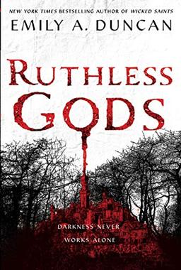 Ruthless Gods: A Novel (Something Dark and Holy, Band 2)